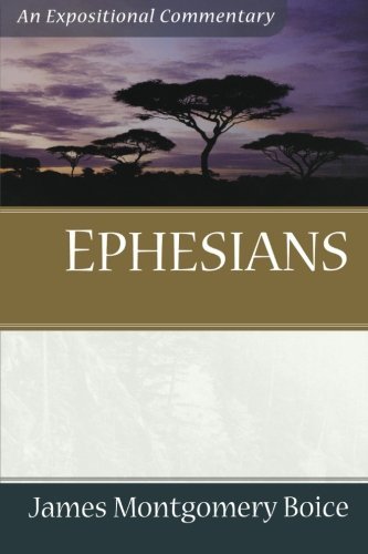 James Montgomery Boice Ephesians 