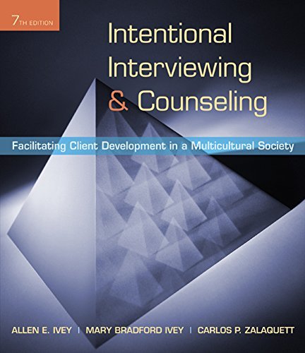 Allen E. Ivey Intentional Interviewing And Counseling Facilitating Client Development In A Multicultura 0007 Edition; 