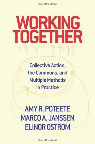 Amy Poteete Working Together Collective Action The Commons And Multiple Meth 