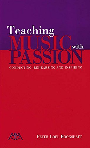 Peter Loel Boonshaft Teaching Music With Passion Conducting Rehearsing And Inspiring 