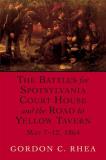 Gordon C. Rhea Battles For Spotsylvania Court House And The Road 