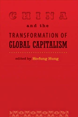 Ho Fung Hung China And The Transformation Of Global Capitalism 