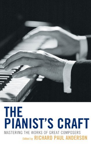 Richard Paul Anderson Pianist's Craft Mastering The Works Of Great Composers 