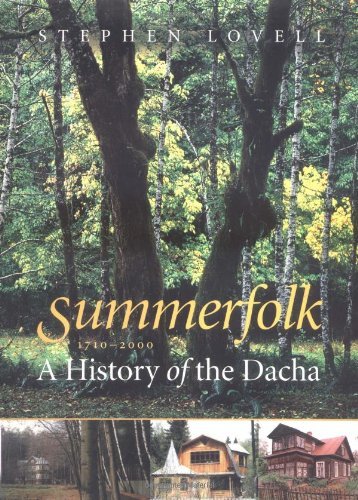 Stephen Lovell Summerfolk A History Of The Dacha 1710 2000 