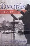 Joseph Horowitz Dvorak In America In Search Of The New World 