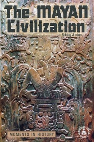 Shirley Jordan Mayan Civilization Moments In History 