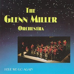 Glenn & His Orchestra Miller/Here We Go Again