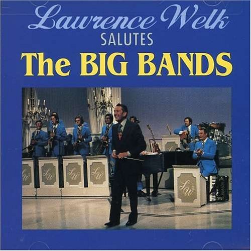 Lawrence Welk/Salutes The Big Bands