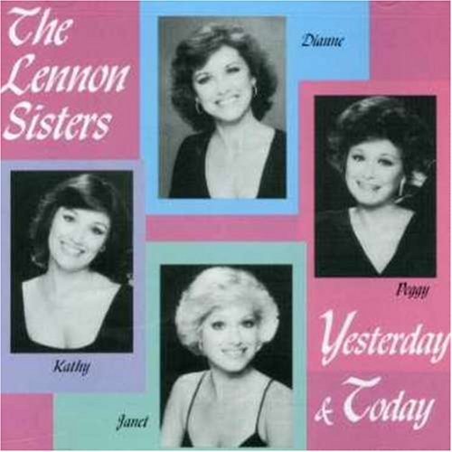 Lennon Sisters/Yesterday & Today