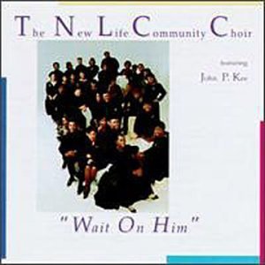 John P. & New Life Communi Kee/Wait On Him