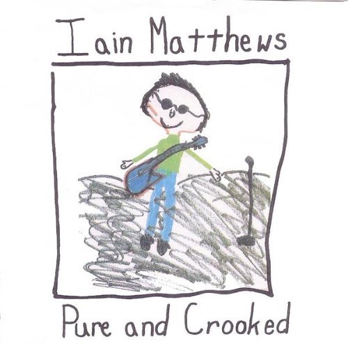Iain Matthews/Pure & Crooked