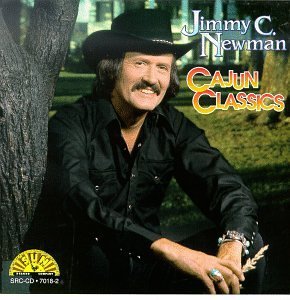 Jimmy C. Newman/Cajun Classics@Cajun Classics
