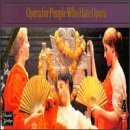 Opera/For People Who Hate Opera@Wanger/Mascagni/Verdi/Puccini@Offenbach/Tchaikovsky/Rossini