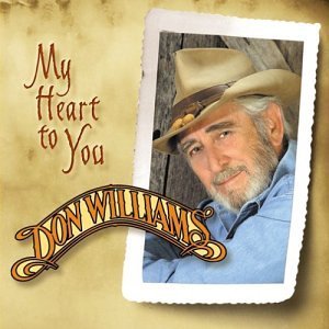 Don Williams My Heart To You 