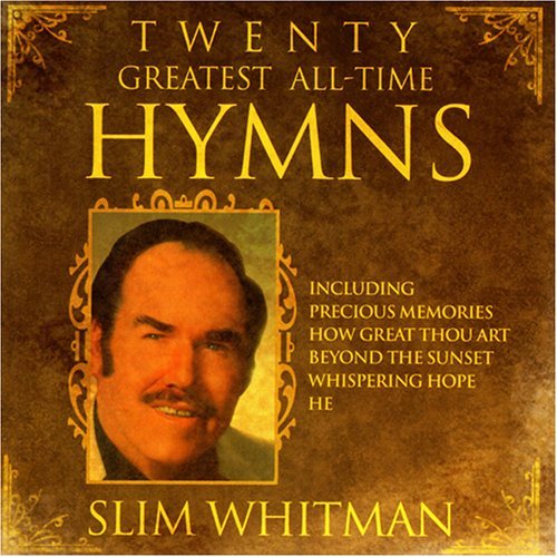 Slim Whitman 20 Greatest All Time Hymns 