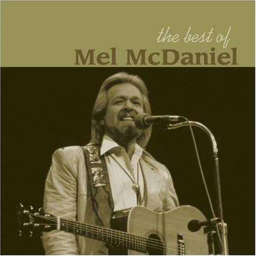 Mel Mcdaniel Best Of Mel Mcdaniel 