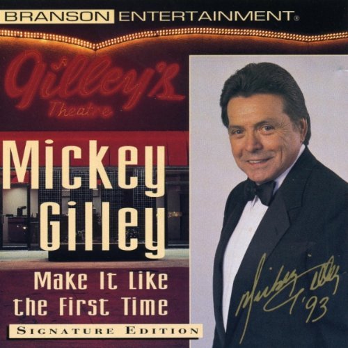 Mickey Gilley/Make It Like The First Time