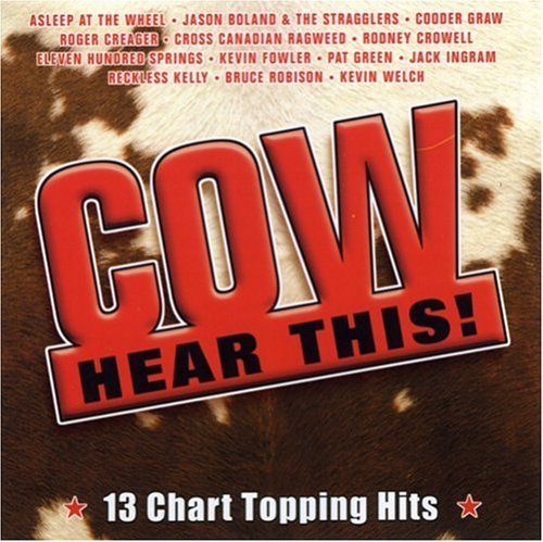 Cow Hear This!/Cow Hear This!@Green/Fowler/Ingram/Welch@Robison/Asleep At The Wheel