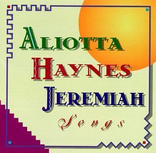 Aliotta/Haynes/Jeremiah/Songs