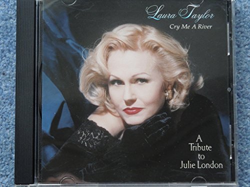 Laura Taylor/Cry Me A River@T/T Julie London