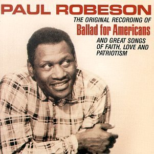 Paul Robeson/Ballad For Americans