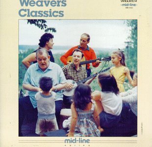 Weavers/Weavers Classics
