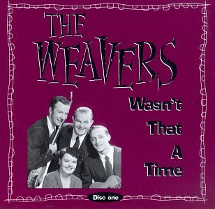 Weavers Wasn't That A Time Incl. 48 Pg. Booklet 4 CD 4 Cass Set 