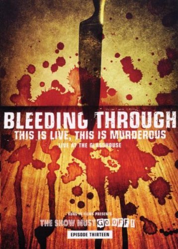 Bleeding Through/This Is Live This Is Murderous