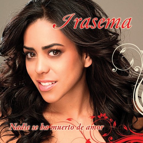 Irasema/Nadie Se Ha Muerto De Amor