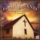 Gloryland 30 Bluegrass Gospel Gloryland 30 Bluegrass Gospel 2 CD 