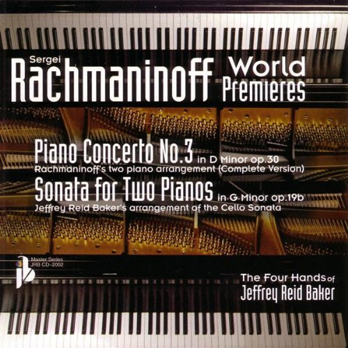 Jeffrey Reid Baker Rachmaninoff World Premieres Baker (pno) 