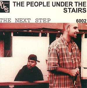 People Under The Stairs/Next Step
