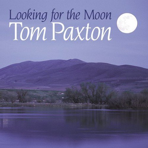 Tom Paxton/Looking For The Moon@.