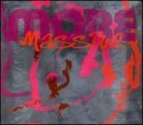MORE MASSIVE/MORE MASSIVE