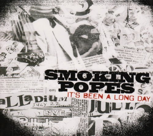 Smoking Popes/It's B Een A Long Day