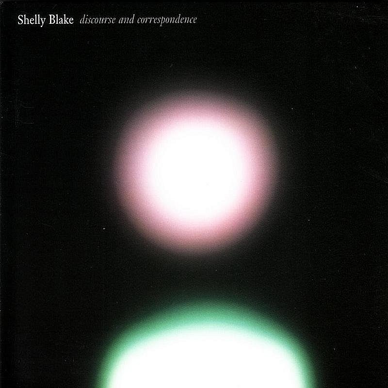 Shelly Blake/Discourse & Correspondence