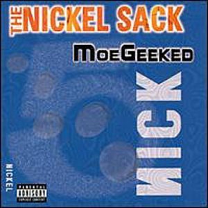 Moe Geeked/Nickel Sack@Explicit Version