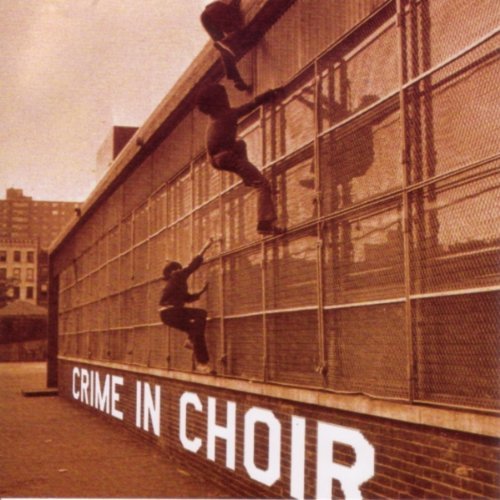 CRIME IN CHOIR/CRIME IN CHOIR
