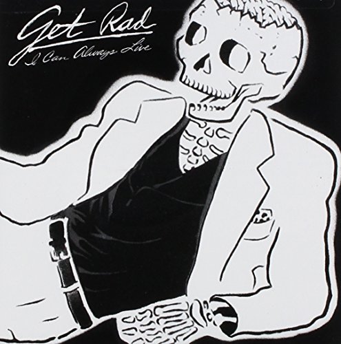 Get Rad/I Can Always Live