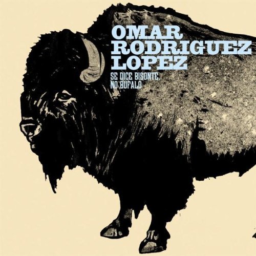 Omar Rodriguez-Lopez/Se Dice Bisonte No Bufalo