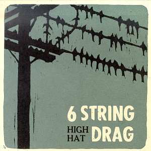 Six String Drag/High Hat