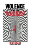 Ren? Girard Violence And The Sacred 