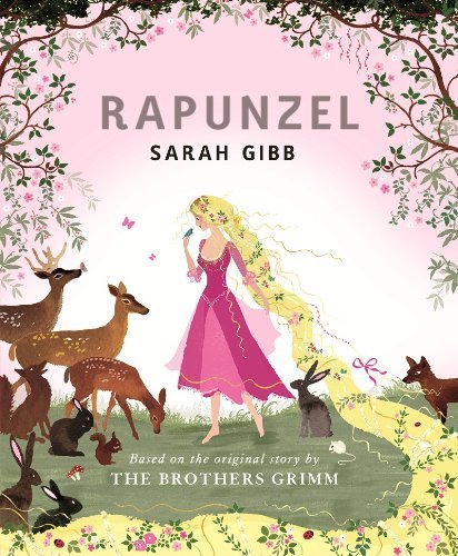 Sarah Gibb/Rapunzel@ Based on the Original Story by the Brothers Grimm