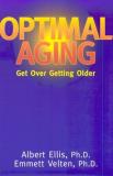 Dr Albert Ellis Optimal Aging Get Over Getting Older 