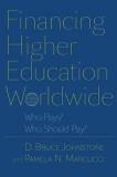 D. Bruce Johnstone Financing Higher Education Worldwide Who Pays? Who Should Pay? 