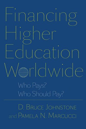 D. Bruce Johnstone Financing Higher Education Worldwide Who Pays? Who Should Pay? 