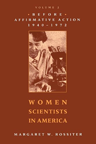 Margaret W. Rossiter Women Scientists In America Before Affirmative Action 1940 1972 Volume 2 