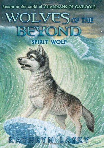 Kathryn Lasky/Spirit Wolf (Wolves of the Beyond #5), 5