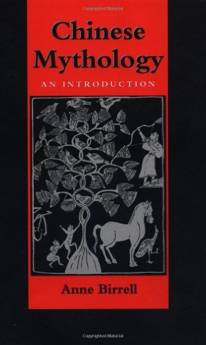 Anne M. Birrell Chinese Mythology An Introduction Revised 
