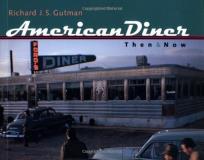 Richard J. S. Gutman American Diner Then And Now 